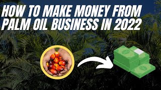 How to start palm oil business in Nigeria 2022 #farming, #palmoil, #agribusiness screenshot 4