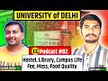 Delhi University PODCAST || Delhi University Hostel, Rooms, Fees, Library, Campus Life, Placements