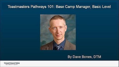 Toastmasters Pathways 101: Base Camp Manager Basic Level