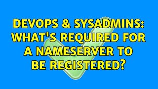 Famous DevOps & SysAdmins: What's required for a nameserver to be registered? Profile