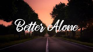 Video thumbnail of "Josh A & Jake Hill - Better Alone (Lyrics)"