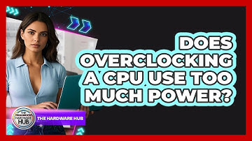 Does Overclocking A CPU Use Too Much Power? - The Hardware Hub