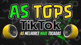 AS TOPS DO TIKTOK 2024  AS MELHORES MAIS TOCADAS DO TIK TOK 2024 | SELEÇÃO HITS TIK TOK (2024)