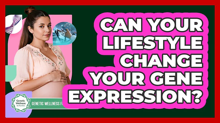 Can Your Lifestyle Change Your Gene Expression? - Genetic Wellness for Families