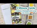 Creating a Background Using Ink Cubes- 5 Minute Cards