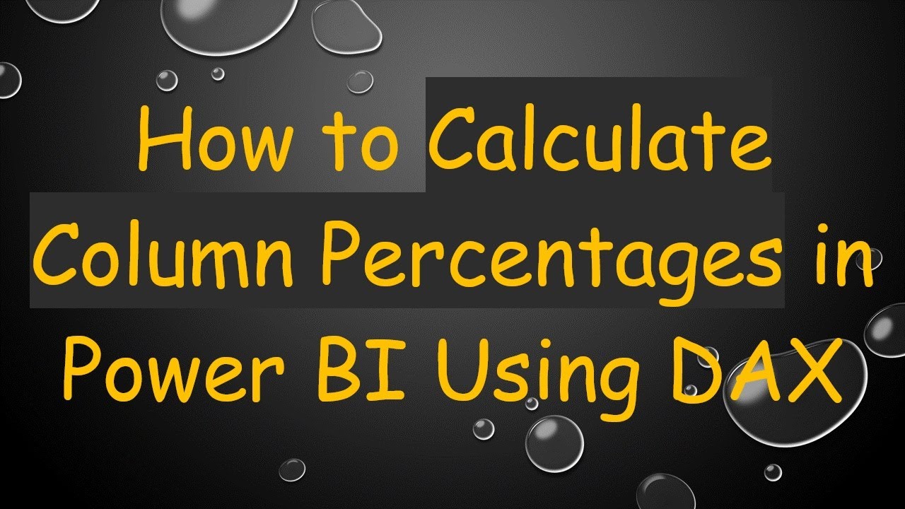How to Calculate Column Percentages in Power BI Using DAX