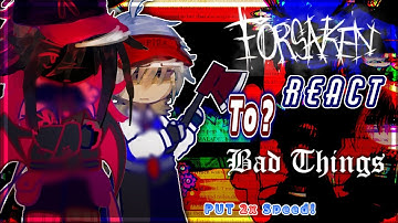 ➤ FORSAKEN REACT TO :: BAD THINGS [2x SPEED]//@fiyaramulfand // #youtube #Gacha#Fyp