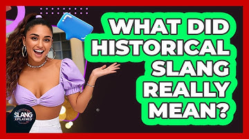 What Did Historical Slang Really Mean? - SlangXplained