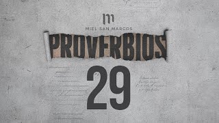 PROVERBIOS 29 con Miel San Marcos