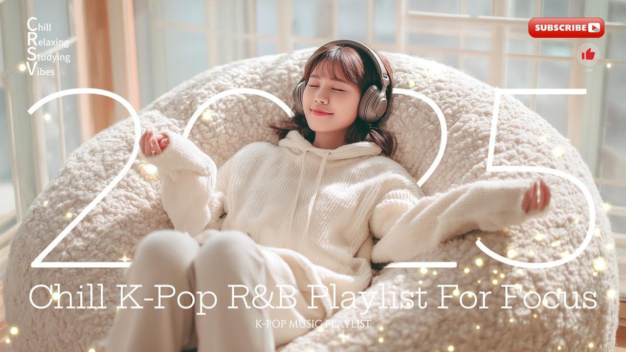 Study & Chill with Korean R&B 2025 | Focus K-POP BGM Playlist for Work & Relaxing