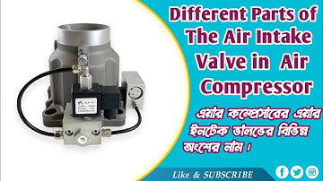 Different Parts of The Air Intake valve in Air Compressor || Air Compressor Intake valve Working