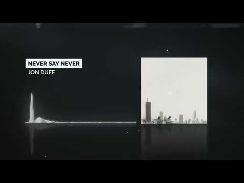 Jon Duff - Never Say Never