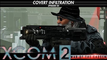 XCOM 2 S22: Covert Infiltration 05