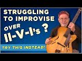 Struggling to Improvise over II-V-I's?