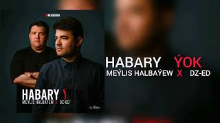 Meýlis Halbaýew X DZ-ED - HABARY ÝOK