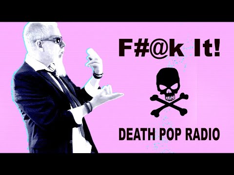 Death Pop Radio - F#@k It!