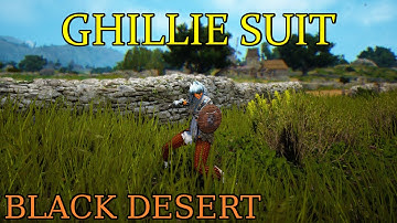 Black Desert - Ghillie Suit Talk