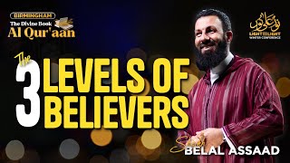 The 3 Levels Of Believers | Sheikh Belal Assaad | The Divine Book  Al Qur'aan (Birmingham)