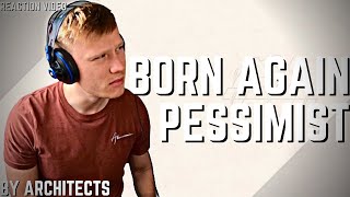 Architects - Born Again Pessimist - Reaction Video