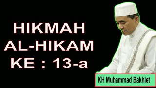 HIKMAH AL HIKAM KE  : 13-a ~ KH Muhammad Bakhiet