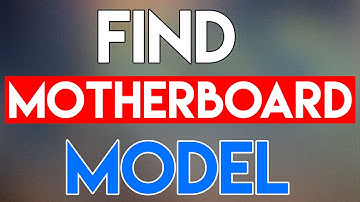 How To Find Motherboard Model Number in Windows 11
