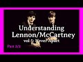 Understanding Lennon/McCartney vol 5: Never Apart pt 2/2