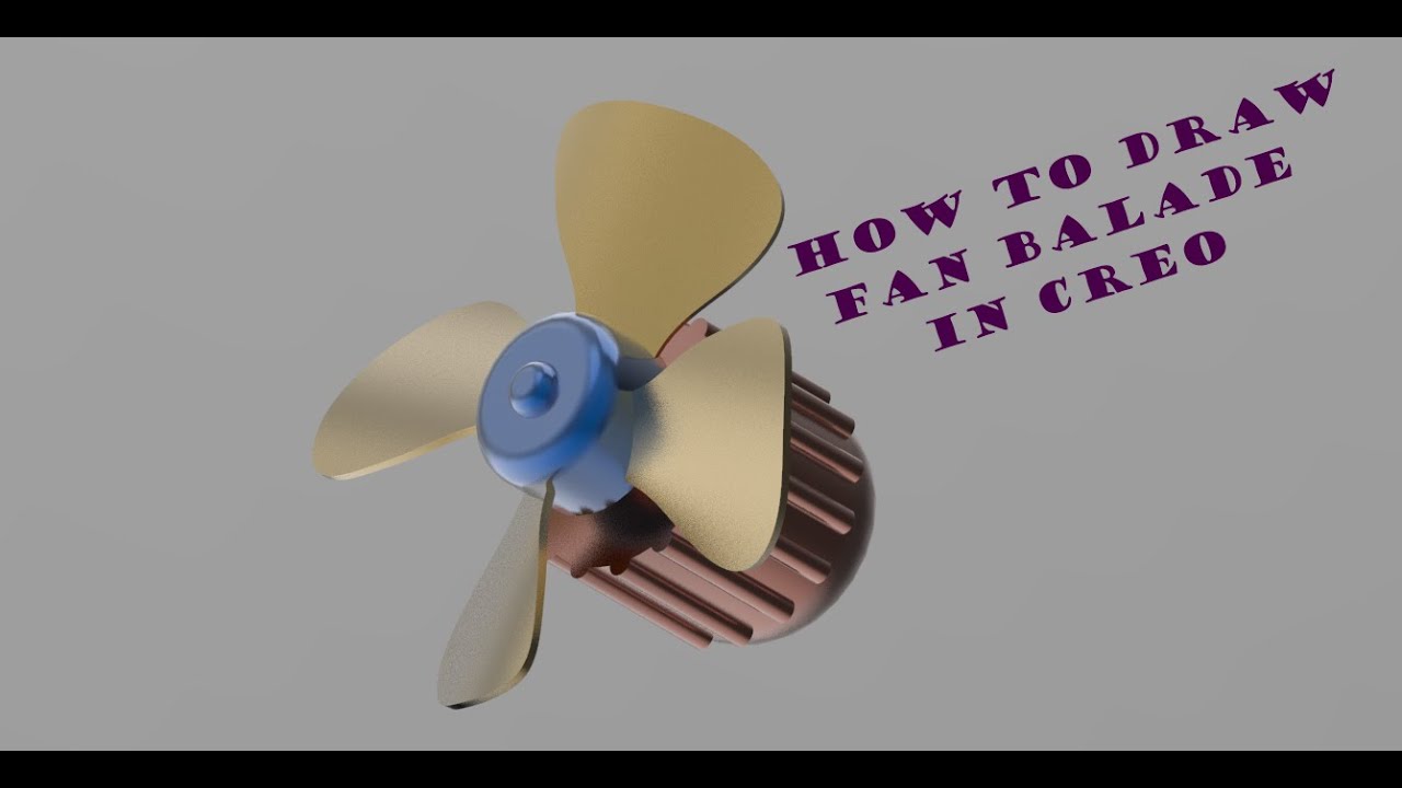 HOW TO DESIGN FAN BLADE IN CREO YouTube