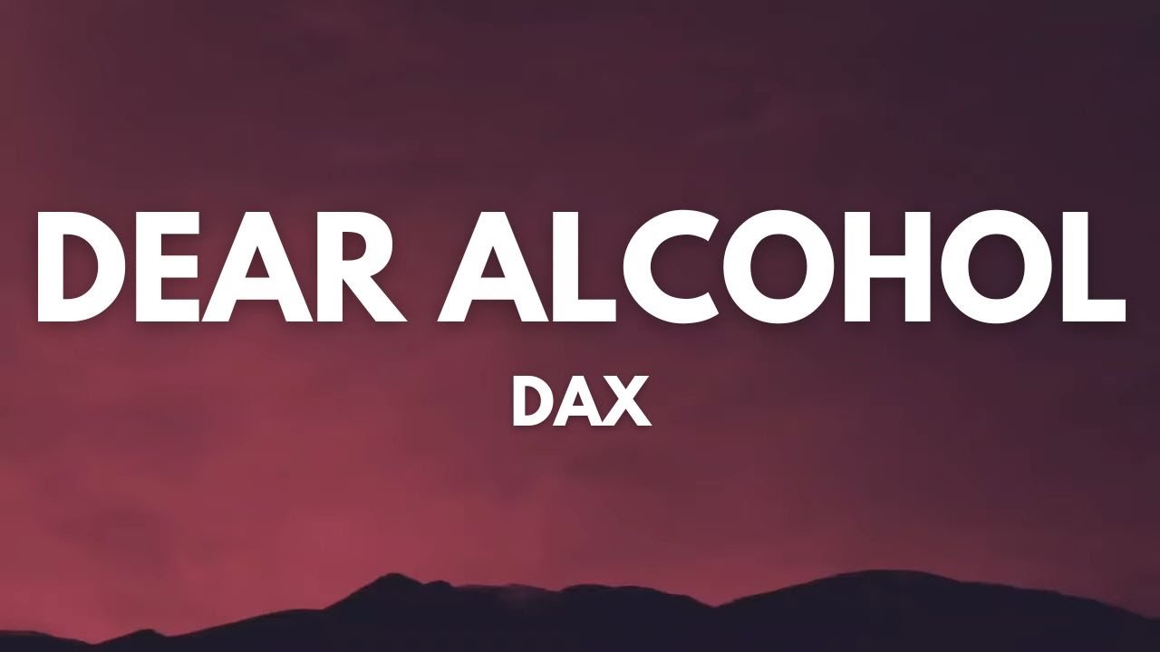 Dax - Dear Alcohol (Official Music Video) 