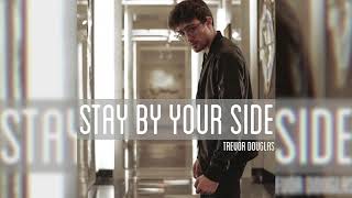 Trevor Douglas - Stay By Your Side (Audio) chords