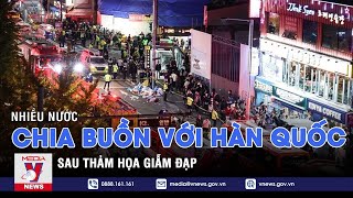 Nhiều nước chia buồn với Hàn Quốc sau thảm họa giẫm đạp - Tin thế giới - VNEWS