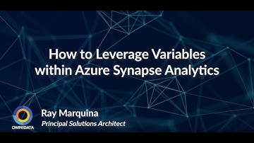 Tech Talk Thursday - How to Leverage Variables within Azure Synapse Analytics