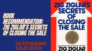 Book Remmemdation/REVIEW: Zig Ziglar’s Secrets of Closing the Same