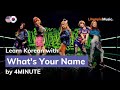 4MINUTE - What&#39;s Your Name  이름이 뭐예요 (Lyrics / 가사 English &amp; Korean)