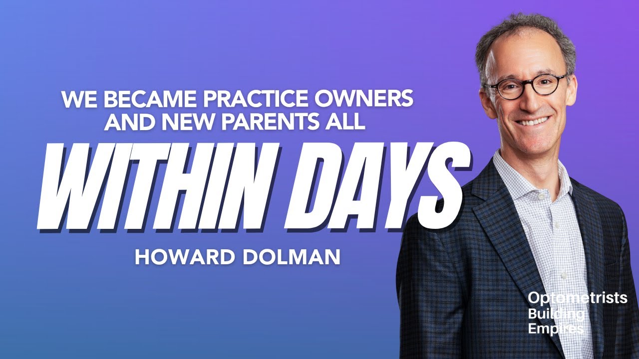 Pioneering Community Care - Howard Dolman - Optometrists Building Empires - Episode # 045