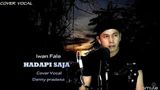 Iwan Fals - Hadapi Saja Cover Denny Pradesa (lirik)