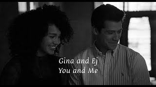 Gina and Ej || “As long as I got you and me”