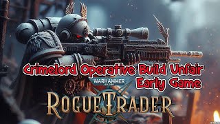 Rogue Trader Crimelord Operative Build Unfair - Early Game Progress