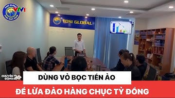 Dùng vỏ bọc tiền ảo để lừa đảo hàng chục tỷ đồng