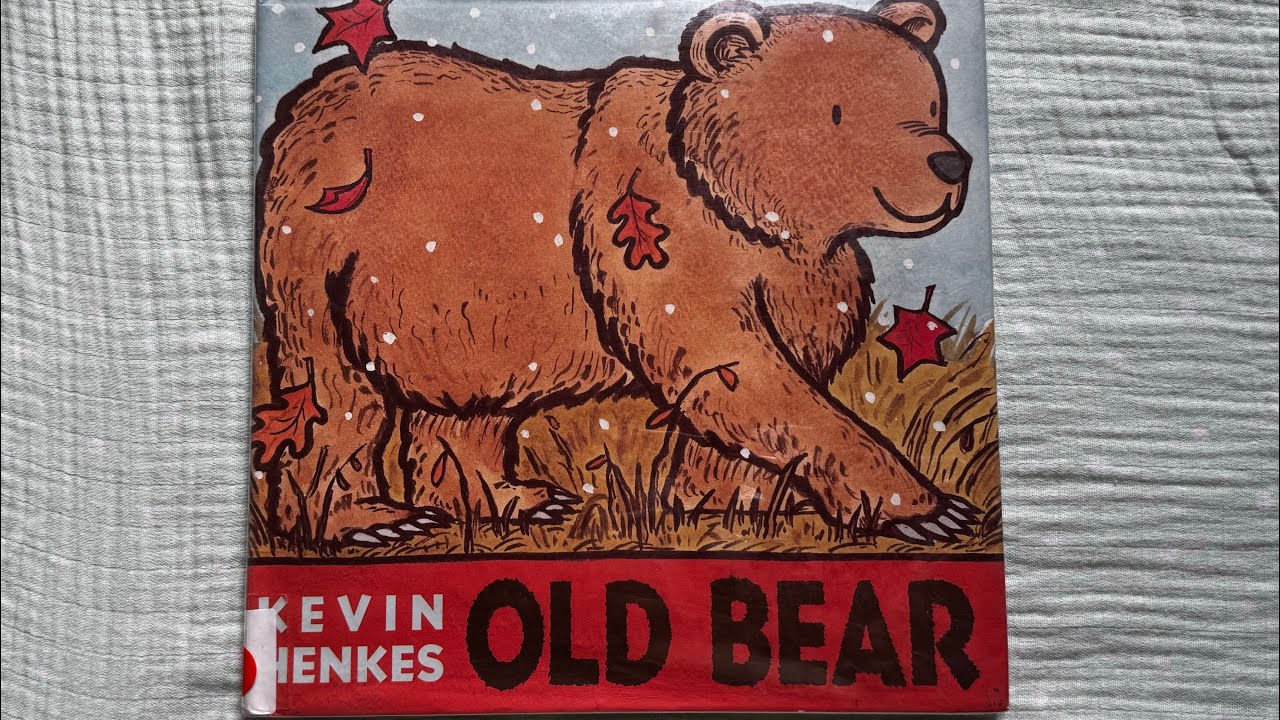Old Bear by Kevin Henkes Read Aloud Storytime YouTube