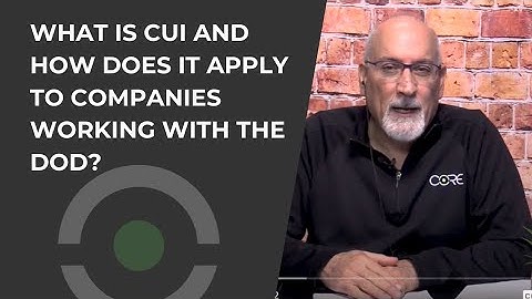 What is CUI and how does it Apply to Companies Working with the DOD?