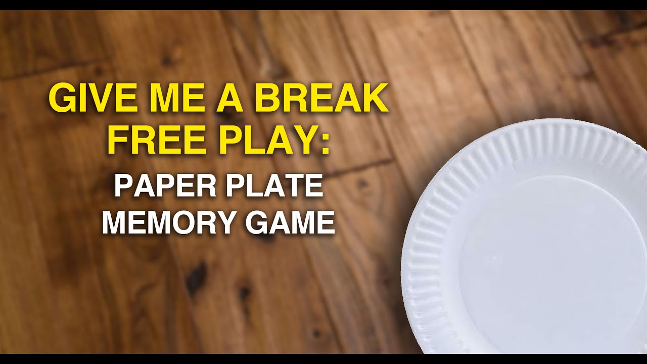 Give Me A Break Free Play Paper Plate Memory Game YouTube