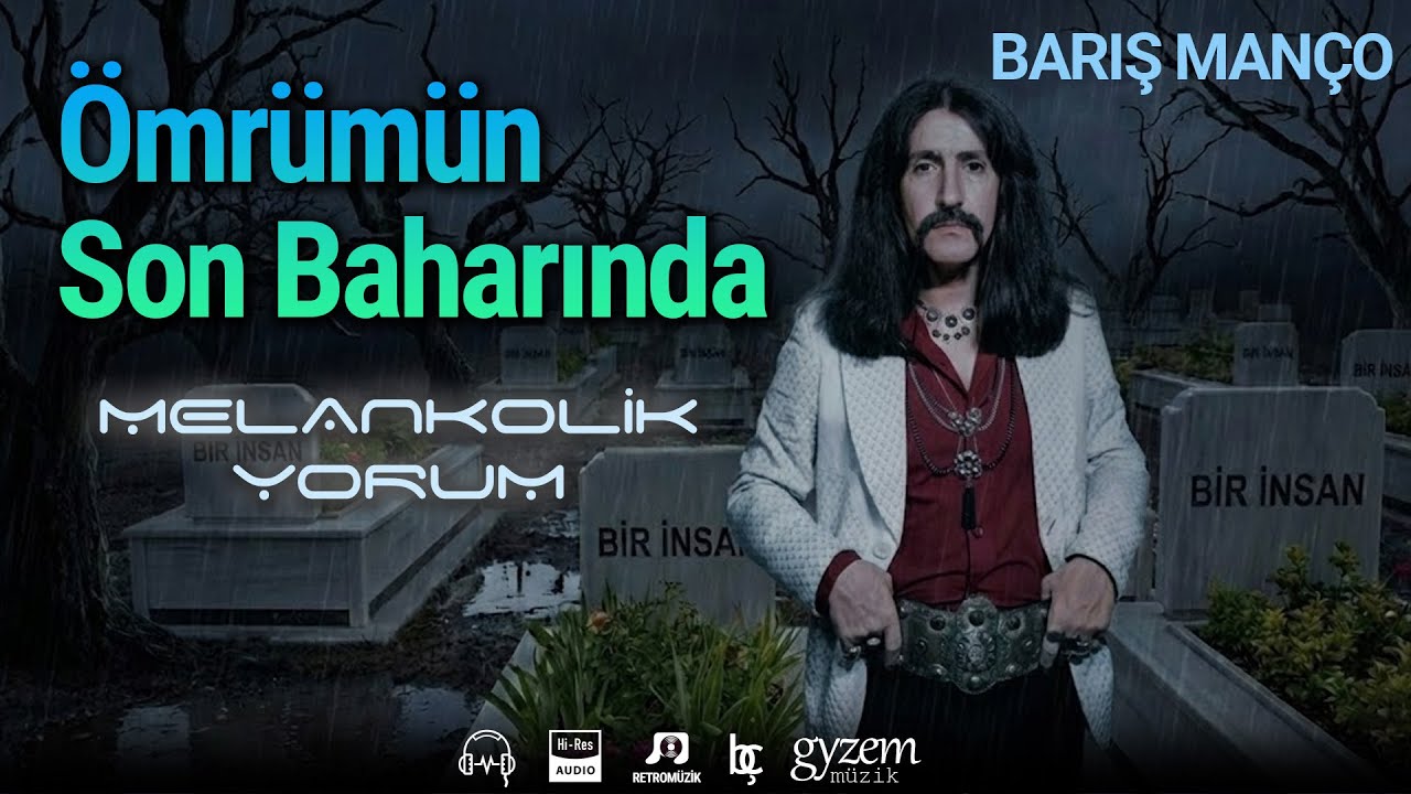 Ömrümün Son Baharında (Barış Manço) - Melankolik Duygusal Yorum
