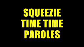 SQUEEZIE - TIME TIME (PAROLES/LYRICS)