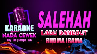 SALEHAH KARAOKE NADA CEWEK | Lagu Dangdut Rhoma Irama (Istri Saleha) | Key : Gm | Tempo : 126