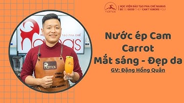 NAMAS | HƯỚNG DẪN CÁCH LÀM NƯỚC ÉP CAM CÀ RỐT 2 TẦNG | HỌC VIỆN ĐÀO TẠO PHA CHẾ NAMAS