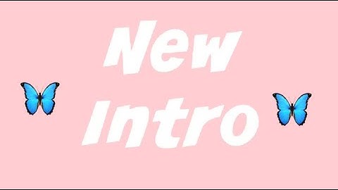 NEW INTRO FOR 2021(MIGHT BE CHANGED EARLIER) read description!