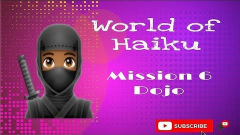Intro into Cyber | In Depth Tutorial play Through World of Haiku | Mission 6 Dojo