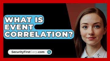 What Is Event Correlation? - SecurityFirstCorp.com