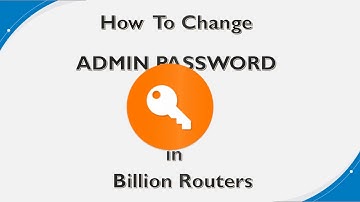 How to change the admin password of Billion Routers