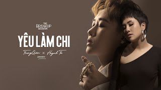 Trung Quân x @huynhtuofficial  x Mastal - YÊU LÀM CHI (Cover) [THE BREAKUP SESSION]